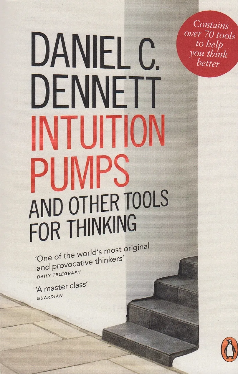 Intuition Pumps And Other Tools for Thinking